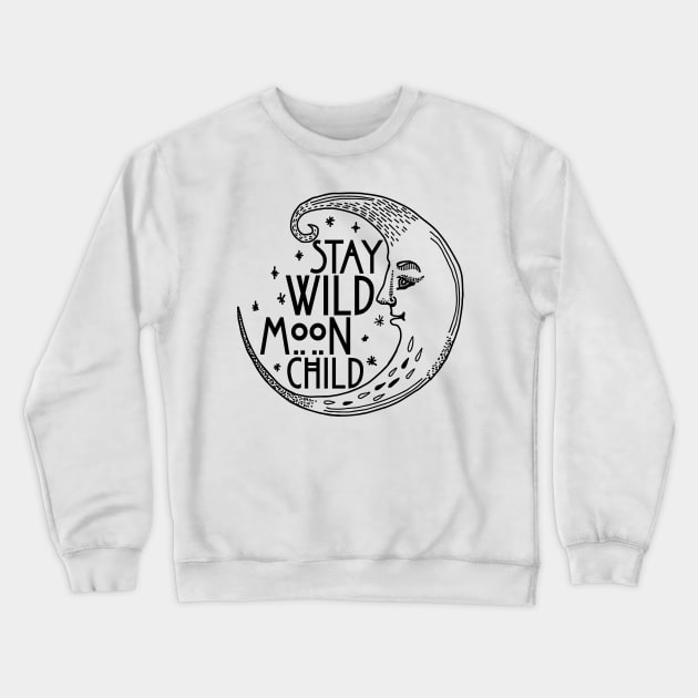 Stay Wild Moon Child Funny Gothic Witchy Spiritual Crewneck Sweatshirt by flytogs